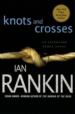 Knots and Crosses: An Inspector Rebus Novel 0312536925 Book Cover