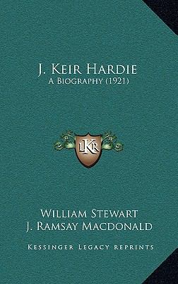J. Keir Hardie: A Biography (1921) 1165572133 Book Cover
