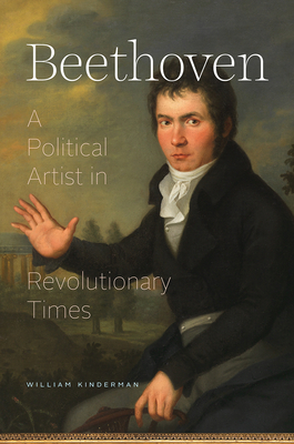 Beethoven: A Political Artist in Revolutionary ... 022666905X Book Cover