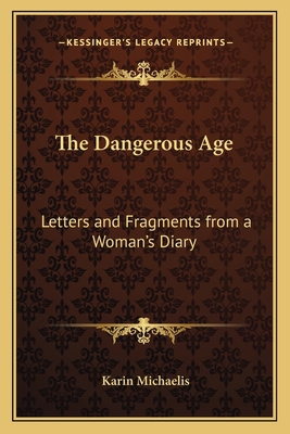 The Dangerous Age: Letters and Fragments from a... 1163771465 Book Cover