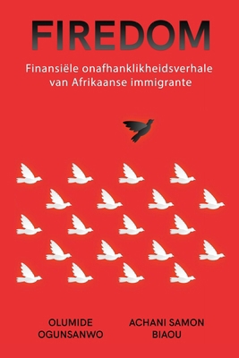 Firedom: Finansiële onafhanklikheidsverhale van... [Afrikaans] B0CN2DP7QH Book Cover