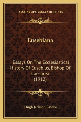 Eusebiana: Essays On The Ecclesiastical History... 1164030132 Book Cover