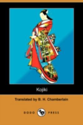 Kojiki; Or, Furukotofumi (the Records of Ancien... 1409950077 Book Cover