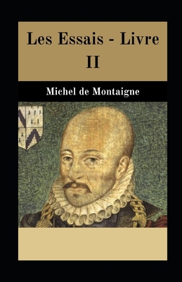 Les Essais - Livre II illustr?e: Comparaison du... [French] B08YS2J9BZ Book Cover