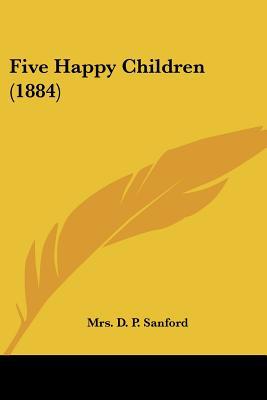 Five Happy Children (1884) 1120620015 Book Cover