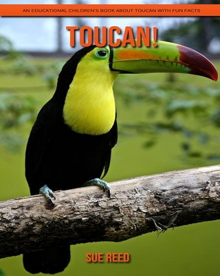 Paperback Toucan! An Educational Children's Book about Toucan with Fun Facts [Large Print] Book