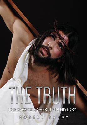 The Truth: The Biggest Cover-Up in History 1999312910 Book Cover