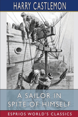 A Sailor in Spite of Himself (Esprios Classics) B09V1HWY8R Book Cover