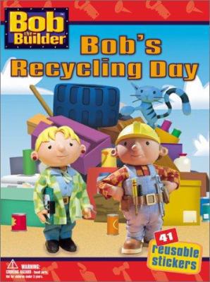 Bob's Recycling Day [With 41 Reusable Stickers] 0689843798 Book Cover