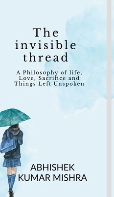 The invisible thread: A philosophy of life, lov...            Book Cover