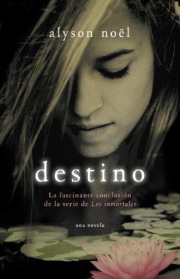 Destino: La Fascinante Conclusión de la Serie d... [Spanish] 0307951480 Book Cover