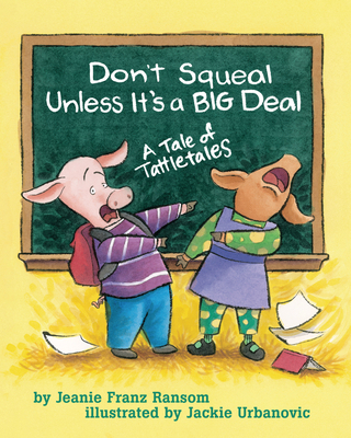 Don't Squeal Unless It's a Big Deal: A Tale of ... 1591472407 Book Cover