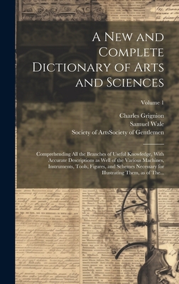 A New and Complete Dictionary of Arts and Scien... 1020490829 Book Cover