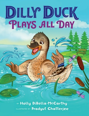 Dilly Duck Plays All Day B0C768Q4N7 Book Cover