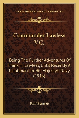 Commander Lawless V.C.: Being The Further Adven... 1164011707 Book Cover