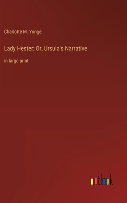 Lady Hester; Or, Ursula's Narrative: in large p... 3368334212 Book Cover