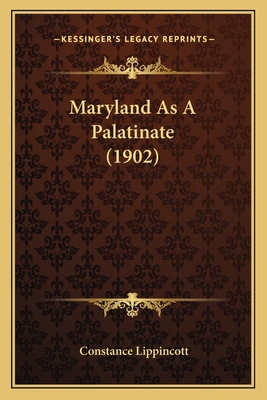 Maryland As A Palatinate (1902) 1166560317 Book Cover