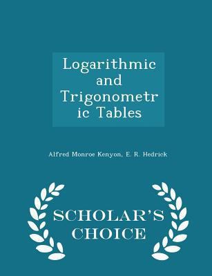 Logarithmic and Trigonometric Tables - Scholar'... 1296380033 Book Cover