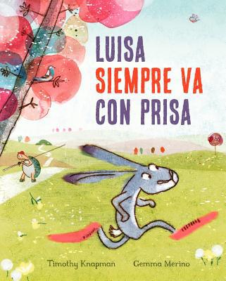 Luisa Siempre Va Con Prisa [Spanish] 8491452508 Book Cover