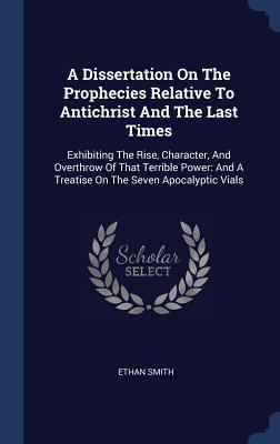 A Dissertation On The Prophecies Relative To An... 1340568047 Book Cover