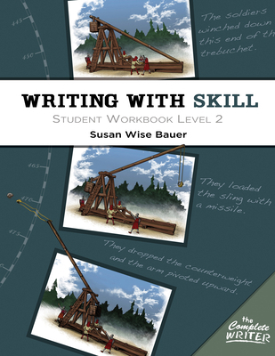 Writing with Skill, Level 2: Student Workbook 1933339616 Book Cover