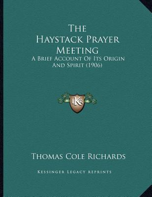 The Haystack Prayer Meeting: A Brief Account Of... 1167161041 Book Cover