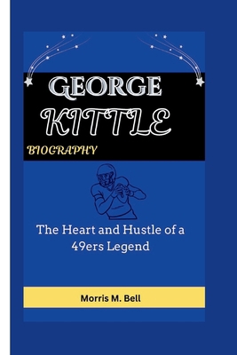 George Kittle Biography: The Heart and Hustle o...            Book Cover