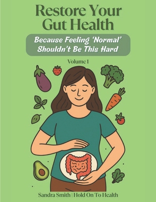Restore Your Gut Health: Because Feeling 'Norma... B0FJR8SC65 Book Cover
