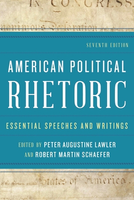American Political Rhetoric: Essential Speeches... 1442232196 Book Cover