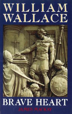 William Wallace: Brave Heart B0028C1U3O Book Cover