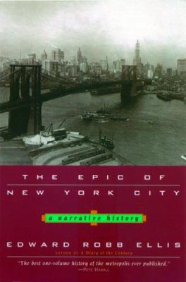 The Epic of New York City: A Narrative History 0786714360 Book Cover