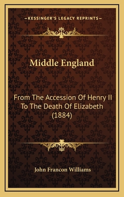 Middle England: From The Accession Of Henry II ... 1167096932 Book Cover