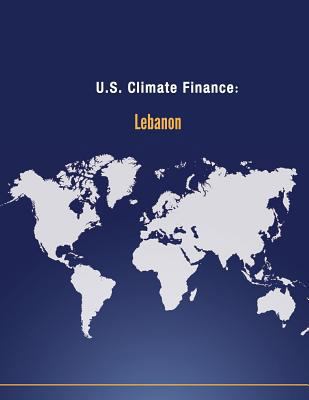 U.S. Climate Finance: Lebanon 1502592428 Book Cover
