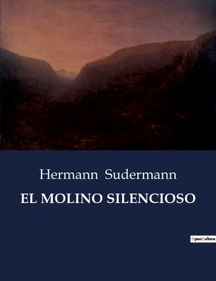 El Molino Silencioso [Spanish] B0C5QBTT2B Book Cover