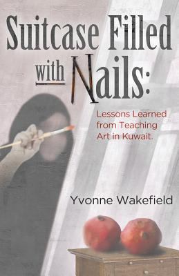 Suitcase Filled With Nails: Lessons Learned fro... 1935961985 Book Cover