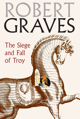 The Siege and Fall of Troy 1609807421 Book Cover