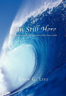 I'm Still Here: A chance not to make the mistak... 1469164787 Book Cover