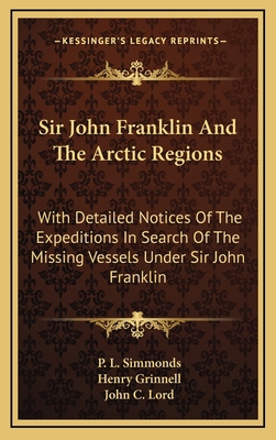 Sir John Franklin and the Arctic Regions: With ... 116368791X Book Cover