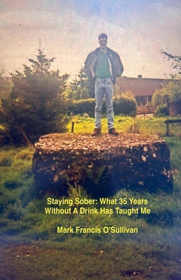Staying Sober: What 35 Years Without a Drink Ha... B0FLGFJH17 Book Cover
