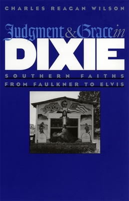 Judgment and Grace in Dixie: Southern Faiths fr... 0820329657 Book Cover