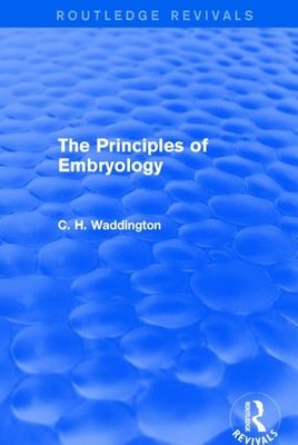 The Principles of Embryology 1138956996 Book Cover