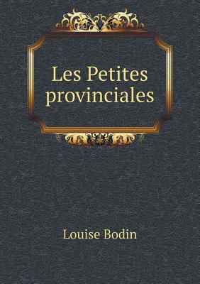 Les Petites provinciales [French] 5518927045 Book Cover