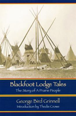 Blackfoot Lodge Tales: The Story of a Prairie P... 0803271093 Book Cover