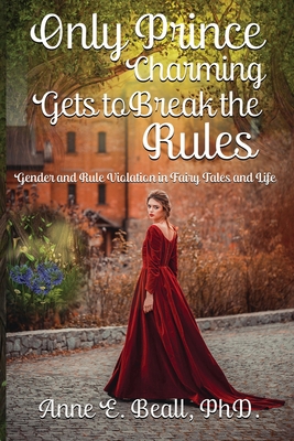 Only Prince Charming Gets to Break the Rules B0BGNPCBC1 Book Cover