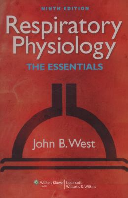 Respiratory Physiology: The Essentials 1609136403 Book Cover