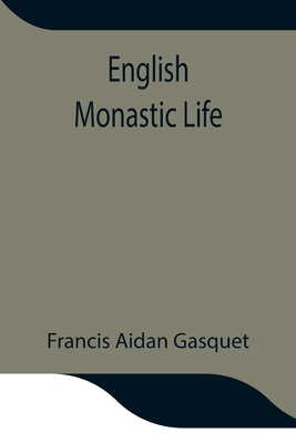 English Monastic Life 9354841538 Book Cover