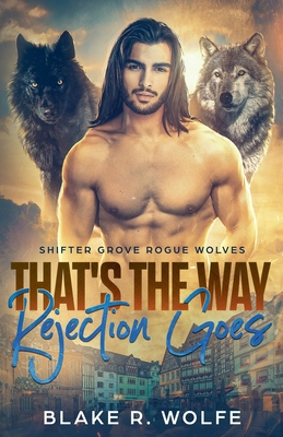 That's The Way Rejection Goes B0FT6SP325 Book Cover