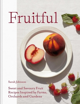 Fruitful: Sweet and Savoury Fruit Recipes Inspi... 1804191035 Book Cover