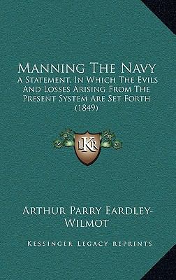 Manning the Navy: A Statement, in Which the Evi... 1164985108 Book Cover