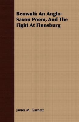 Beowulf: An Anglo-Saxon Poem, And The Fight At ... 1406720453 Book Cover